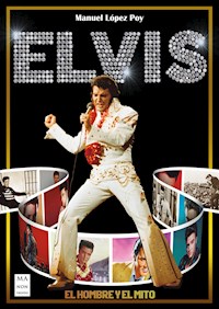 Elvis - Manuel López Poy - E-Book