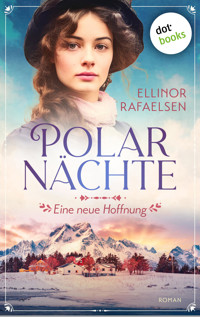 Polarnächte - Eine neue Hoffnung - Ellinor Rafaelsen - E-Book