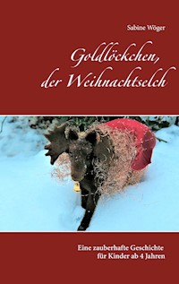 Goldlöckchen, der Weihnachtselch - Sabine Wöger - E-Book