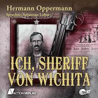 Ich, Sheriff von Wichita - Hermann Oppermann - Hörbuch