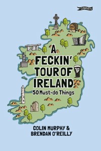 A Feckin' Tour of Ireland - Colin Murphy - E-Book