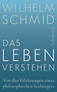 Das Leben verstehen - Wilhelm Schmid - E-Book
