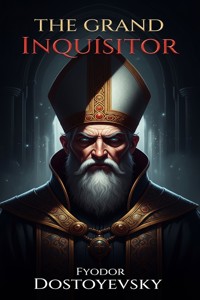 The Grand Inquisitor - Fyodor Dostoyevsky - E-Book