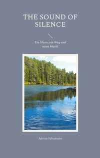 The Sound of Silence - Adrian Schumann - E-Book