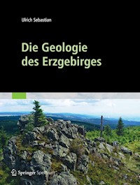 Die Geologie des Erzgebirges - Ulrich Sebastian - E-Book