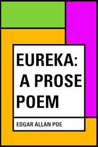 Eureka: A Prose Poem - Edgar Allan Poe - E-Book