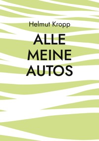 Alle meine Autos - Kropp Helmut - E-Book