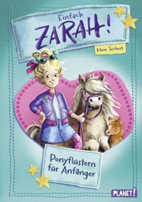 Einfach Zarah! 1: Ponyflüstern für Anfänger - Mina Teichert - E-Book