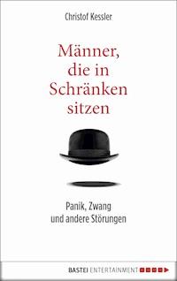 Männer, die in Schränken sitzen - Christof Kessler - E-Book