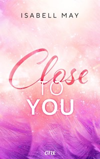 Close to you - Isabell May - E-Book