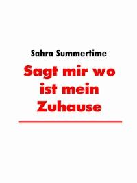 Sagt mir wo ist mein Zuhause - Sahra Summertime - E-Book