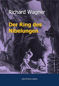 Der Ring des Nibelungen - Wilhelm Richard Wagner - E-Book