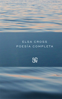 Poesía completa (1964-2012) - Elsa Cross - E-Book