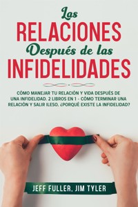 Las Relaciones Después de las Infidelidades - Jeff Fuller - E-Book