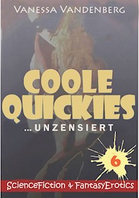 Coole Quickies 6 - Vanessa Vandenberg - E-Book