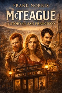 McTeague - Frank Norris - E-Book