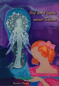 Auf den Flügeln meiner Träume - Bernhard Dönhoff - E-Book