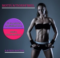 Motivationsfibel - Katrin Boyton - E-Book