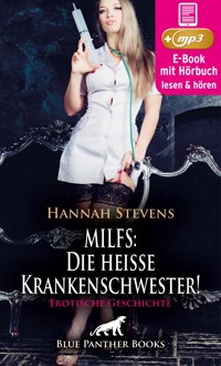 MILFS: Die heiße Krankenschwester! Erotische Geschichte | Erotik Audio Story | Erotisches Hörbuch - Hannah Stevens - E-Book