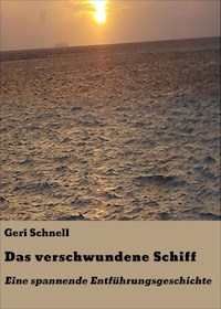 Das verschwundene Schiff - Geri Schnell - E-Book