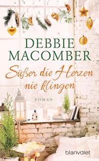 Süßer die Herzen nie klingen - Debbie Macomber - E-Book