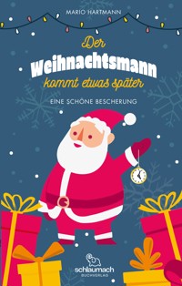 Der Weihnachtsmann kommt etwas später - Mario Hartmann - E-Book