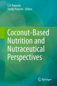 Coconut-Based Nutrition and Nutraceutical Perspectives -  - E-Book