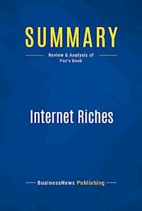 Summary: Internet Riches - BusinessNews Publishing - E-Book
