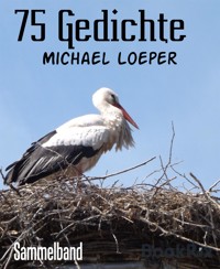 75 Gedichte - Michael Loeper - kostenlos E-Book