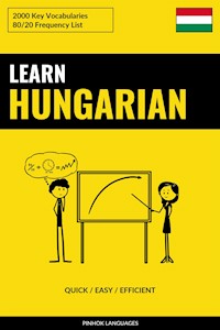 Learn Hungarian - Quick / Easy / Efficient - Pinhok Languages - E-Book