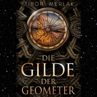 Die Gilde der Geometer - Tibor Merlak - Hörbuch