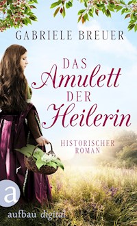 Das Amulett der Heilerin - Gabriele Breuer - E-Book