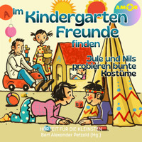 Hörzeit für die Kleinsten - Jule und Nils probieren bunte Kostüme, Folge 9: Im Kindergarten Freunde finden (ungekürzt) - Bert Alexander Petzold - Hörbuch