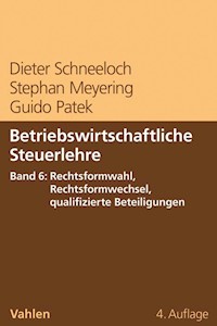 Betriebswirtschaftliche Steuerlehre  Band 6: Rechtsformwahl, Rechtsformwechsel, qualifizierte Beteiligungen - Dieter Schneeloch - E-Book
