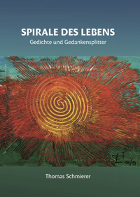 Spirale des Lebens - Thomas Schmierer - E-Book