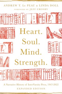 Heart. Soul. Mind. Strength. - Andrew T. Le Peau - E-Book