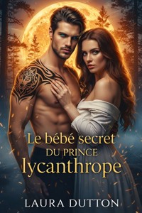 Le bébé secret du prince lycanthrope - Laura Dutton - E-Book