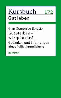 Gut sterben - wie geht das? - Gian Domenico Borasio - E-Book