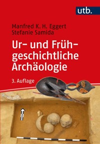 Ur- und Frühgeschichtliche Archäologie - Manfred K.H. Eggert - E-Book