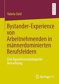 Bystander-Experience von Arbeitnehmenden in männerdominierten Berufsfeldern - Valerie Dahl - E-Book