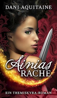Ainias Rache - Dani Aquitaine - E-Book
