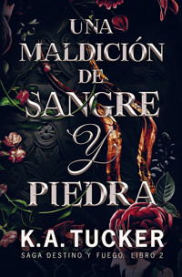 Una maldición de sangre y piedra - K. A. Tucker - E-Book