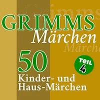 Grimms Märchen, Teil 4 - Gebrüder Grimm - Hörbuch