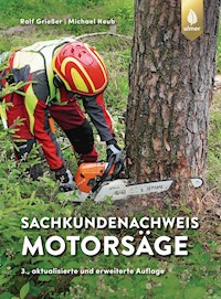 Sachkundenachweis Motorsäge - Ralf Grießer - E-Book