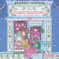 Die Glücksbäckerei – Das magische Fest - Kathryn Littlewood - E-Book + Hörbuch