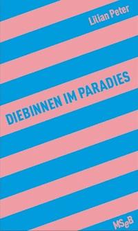 Diebinnen im Paradies - Lilian Peter - E-Book