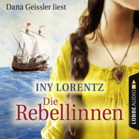Die Rebellinnen (Gekürzt) - Iny Lorentz - Hörbuch