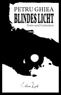 Blindes Licht - Petru Ghiea - E-Book