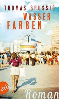 Wasserfarben - Thomas Brussig - E-Book
