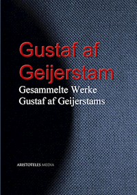 Gesammelte Werke Gustaf af Geijerstams - Gustaf af Geijerstam - E-Book